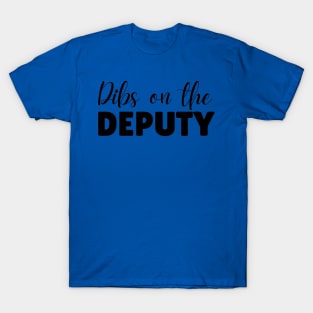 dibs on the Deputy T-Shirt